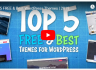 Top 5 FREE & Best WordPress Themes | 2019